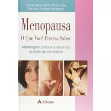 Menopausa : O Que Você Precisa Saber - Sonia Maria Rolim