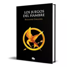 Los Juegos Del Hambre, De Suzanne Collins. Editorial B De Bolsillo, Tapa Blanda En Español, 2022