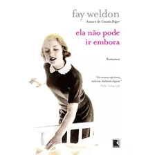 Ela Não Pode Ir Embora, De Weldon, Fay. Editora Record Ltda., Capa Mole Em Português, 2010