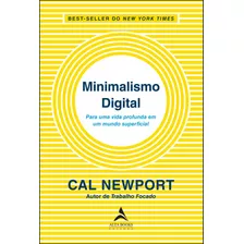 Minimalismo Digital: Para Uma Vida Profunda Em Um Mundo Superficial, De Newport, Cal. Starling Alta Editora E Consultoria Eireli, Capa Mole Em Português, 2019