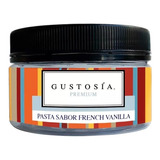 Pasta French Vanilla Sabor Baunilha 220g - Gustosia