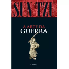 A Arte Da Guerra - Sun Tzu, De Tzu, Sun. Editora Lafonte Ltda, Capa Mole Em Português, 2021