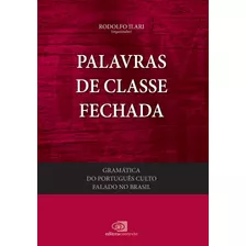 Gramática Do Português Culto Falado No Brasil: Vol. Iv - Palavras De Classe Fechada, De Ilari, Rodolfo. Editora Pinsky Ltda, Capa Mole Em Português, 2015