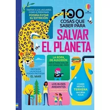 100 Cosas Que Saber Sobre Salvar Planeta, De Jerome Martin,alice. Editorial Usborne En Español