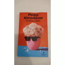 Libro El Último Sueño De Pedro Almodóvar 