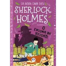Sherlock Holmes Ilustrado - O Enigma De Reigate, De Doyle, An. Editorial Ciranda Cultural, Tapa Mole, Edición 1 En Português, 2023