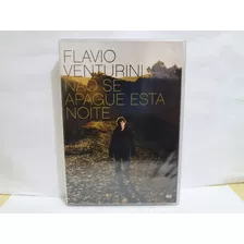 Dvd Flavio Venturini - Não Se Apague Esta Noite ( Lacrado)