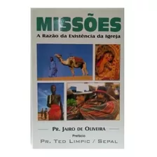 Livro Missões A Razão Da Existência Da Igreja, De Jairo De Oliveira. Editora Abba Press, Capa Mole Em Português