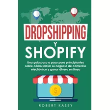 Libro: Dropshipping Y Shopify: Una Guía Paso A Paso Pri