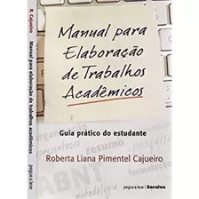 Manual Para Elaboração De Trabalhos Acadêmicos, De Roberta Liana P. Cajueiro., Vol. N/a. Editora Bestbolso, Capa Mole Em Português, 2021