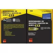Livro Desvendando Os Defeitos E Macetes Da Marca Cce Com Cd De Esquemas.edição 2008