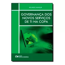 Livro Governança Dos Novos Serviços De Ti Na Copa