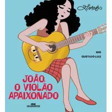 João O Violão Apaixonado, De Alves Pinto, Ziraldo. Série Dó Ré Zi Editora Melhoramentos Ltda., Capa Mole Em Português, 2019