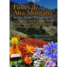 Flores De Alta Montaña De Los Andes Patagonicos - Marcela, C