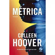 Metrica - 1ªed.(2023), De Colleen Hoover., Vol. 1. Editora Galera Record, Capa Mole, Edição 1 Em Português, 2023