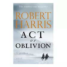 Act Of Oblivion - The Thrilling New Novel From The No. . Eb4