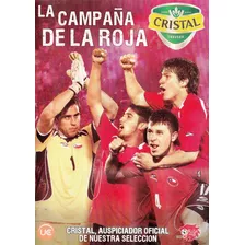 La Campaña De La Roja ( Seleccion De Chile)
