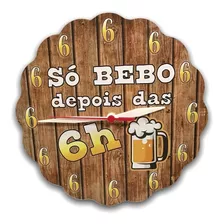 Relógio Decorativo De Parede Só Bebo Depois Das 6 Madeira 