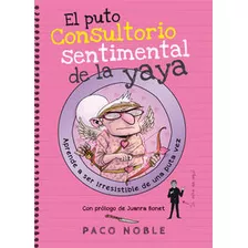 El Puto Consultorio Sentimental De La Yaya (libro Original)