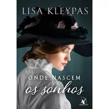 Onde Nascem Os Sonhos, De Kleypas, Lisa. Editora Arqueiro Ltda.,editora Arqueiro,editora Arqueiro, Capa Mole Em Português, 2022