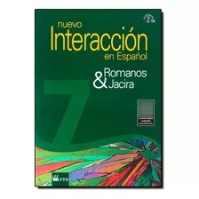 Nuevo Interaccion En Espanol - Ensino Fundamental Ii - 7? Ano, De Jacira Paes De / Romanos Carvalho., Vol. Não Aplica. Editora Ftd, Capa Mole Em Português