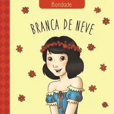 Branca De Neve - Clássicos Das Virtudes - Livro Ilustrado