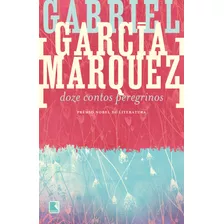 Doze Contos Peregrinos, De Gabriel García Márquez. Editora Record, Capa Mole Em Português, 1992