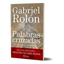 Palabras Cruzadas, De Gabriel Rolón. Editorial Planeta, Tapa Blanda En Español, 2009