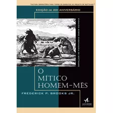 O Mítico Homem-mês: Ensaios Sobre Engenharia De Software, De Brooks Jr., Frederick P.. Starling Alta Editora E Consultoria Eireli, Capa Mole Em Português, 2018