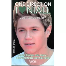 One Direction - I Love Niall - Eres Su Maximo Fan?