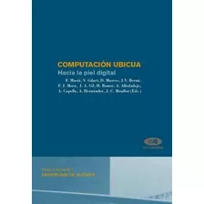 Computación Ubicua : Hacia La Piel Digital - Francisco Macia