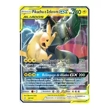 Carta Pokémon Pikachu E Zekrom Gx União De Aliados