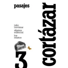 Los Relatos - 3 Pasajes, De Cortázar, Julio. Editora Distribuidores Associados De Livros S.a., Capa Mole Em Español, 2012