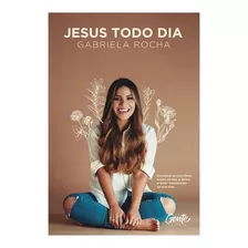 Livro Jesus Todo Dia | Gabriela Rocha