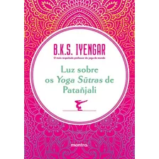 Luz Sobre Os Yoga Sutras De Patanjali - Iyengar, B.k.s.