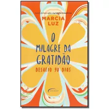 O Milagre Da Gratidão - Desafio De 90 Dias