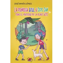 Libro La Princesa Azul Y Pepe Pan Tras El Misterio De La ...