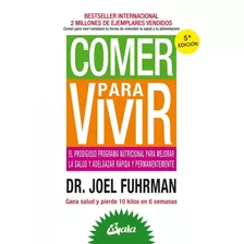 Comer Para Vivir Joel Fuhrmann Gaia Ediciones