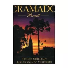 Livro Gramado - Brasil - Leonid Streliaev; Luis Fernando Verissimo [2006]