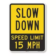  Slow Down - Límite De Velocidad De 15 Millas Por Hora Sign