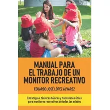 Libro: Manual Para El Trabajo De Un Monitor Recreativo (span