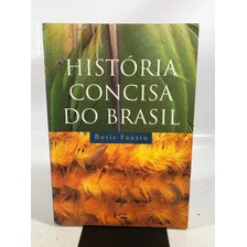 Livro História Concisa Do Brasil Boris Fausto Edusp O377