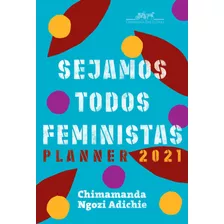 Livro Sejamos Todos Feministas: Planner 2021