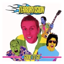 Terrorvision - Good To Go - Cd Nuevo