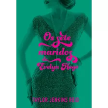 Os Sete Maridos De Evelyn Hugo, De Reid, Taylor Jenkins. Editora Schwarcz Sa, Capa Mole Em Português, 2019