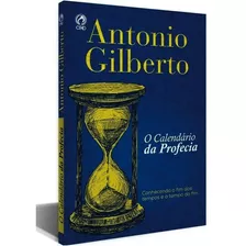 Livro O Calendário Da Profecia - Antonio Gilberto