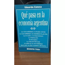 Que Pasa En La Economía Argentina - Eduardo Conesa