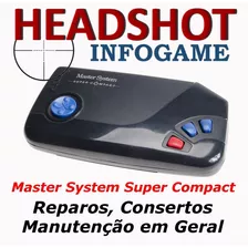 Consertos Manutenção Sega Master System Super Compact Tectoy