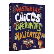 Historias De Chicos Diferentes Y Valientes