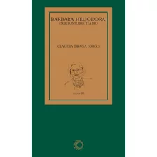 Barbara Heliodora: Escritos Sobre Teatro, De Braga, Cláudia. Série Textos Editora Perspectiva Ltda., Capa Mole Em Português, 2007